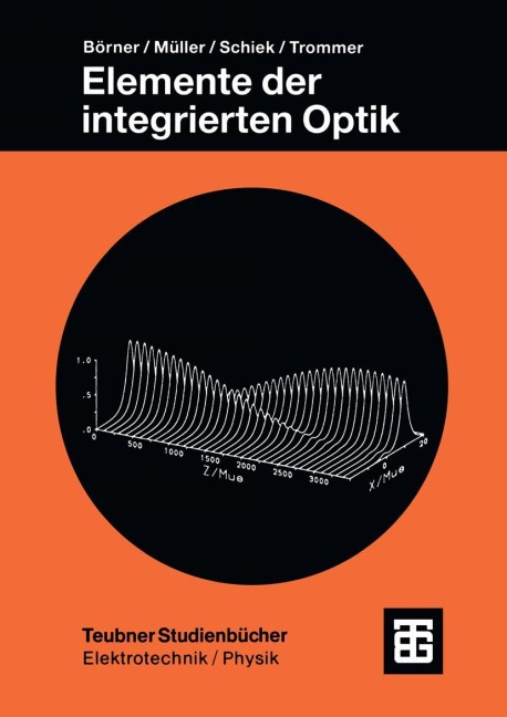 Elemente der integrierten Optik - Manfred Börner, Gert Trommer, Roland Schiek, Reinhar Müller