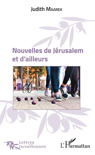 Nouvelles de Jérusalem et d'ailleurs - Judith Maarek