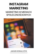 Cover-Bild zum Titel 'Instagram Marketing (Marketing w Mediach Spolecznościowych)' von 'Jakub Kowalczyk'