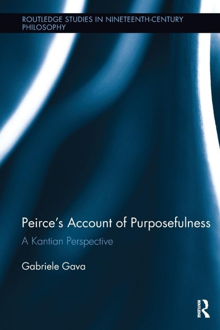 Peirce's Account of Purposefulness - Gabriele Gava
