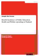 Cover-Bild zum Titel 'Benefit Incidence of Public Education, Health and Welfare spending in Thailand' von 'Joseph Ato Forson'