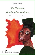 Cover-Bild zum Titel 'Du féminisme dans la poésie ivoirienne' von 'Georges Gnakpa'
