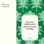 Cover-Bild zum Titel 'Zwei Fremde im Zug' von 'Patricia Highsmith'