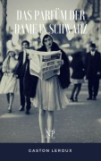 Cover-Bild zum Titel 'Das Parfüm der Dame in Schwarz' von 'Gaston Leroux'