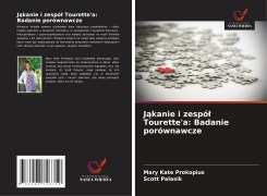 J¿kanie i zespó¿ Tourette'a: Badanie porównawcze - Mary Kate Prokopius, Scott Palasik