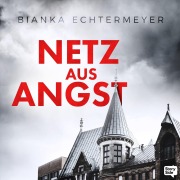 Cover-Bild zum Titel 'Netz aus Angst' von 'Bianka Echtermeyer'