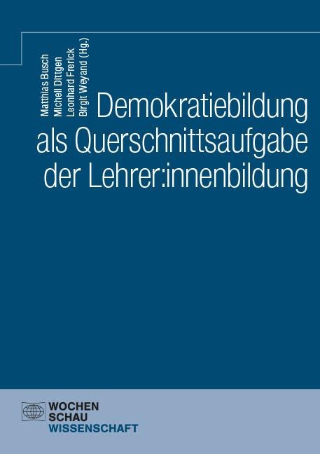 Demokratiebildung als Querschnittsaufgabe der Lehrer:innenbildung - 