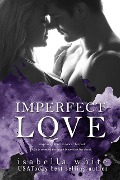 Imperfect Love (The 4Ever series, #1) - Isabella White