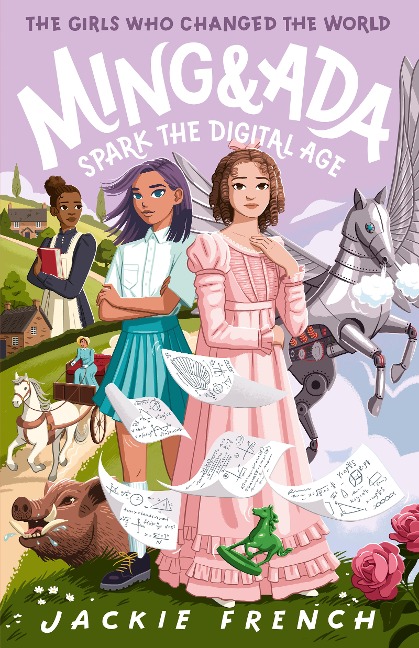 Ming and Ada Spark the Digital Age (The Girls Who Changed the World, #4) - Jackie French
