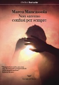 Cover-Bild zum Titel 'Non saremo confusi per sempre' von 'Marco Mancassola'