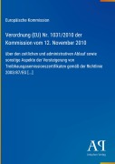 Cover-Bild zum Titel 'Verordnung (EU) Nr. 1031/2010 der Kommission vom 12. November 2010' von 'Europäische Kommission'