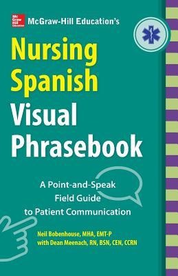 McGraw-Hill Education's Nursing Spanish Visual Phrasebook PB - Neil Bobenhouse
