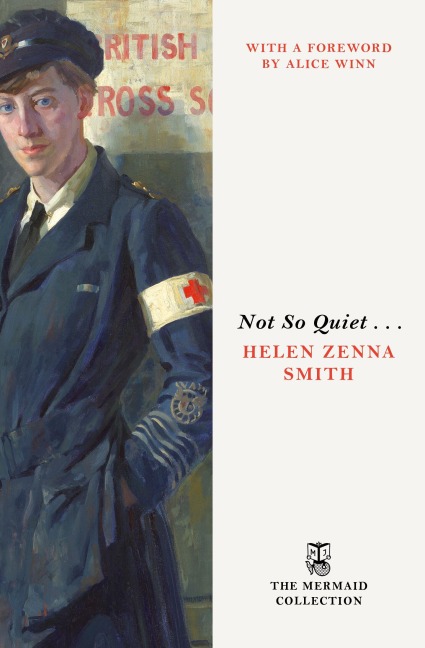 Not So Quiet . . . - Helen Zenna Smith