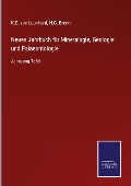 Cover-Bild zum Titel 'Neues Jahrbuch für Mineralogie, Geologie und Palaeontologie' von 'K. C. Von Leonhard, H. G. Bronn'