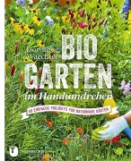 Cover-Bild zum Titel 'Biogarten im Handumdrehen' von 'Dorothée Waechter'
