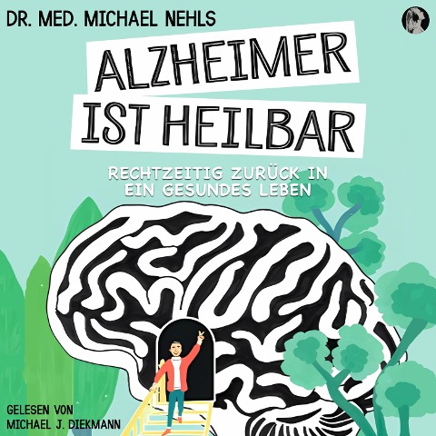 Alzheimer ist heilbar - Michael Nehls