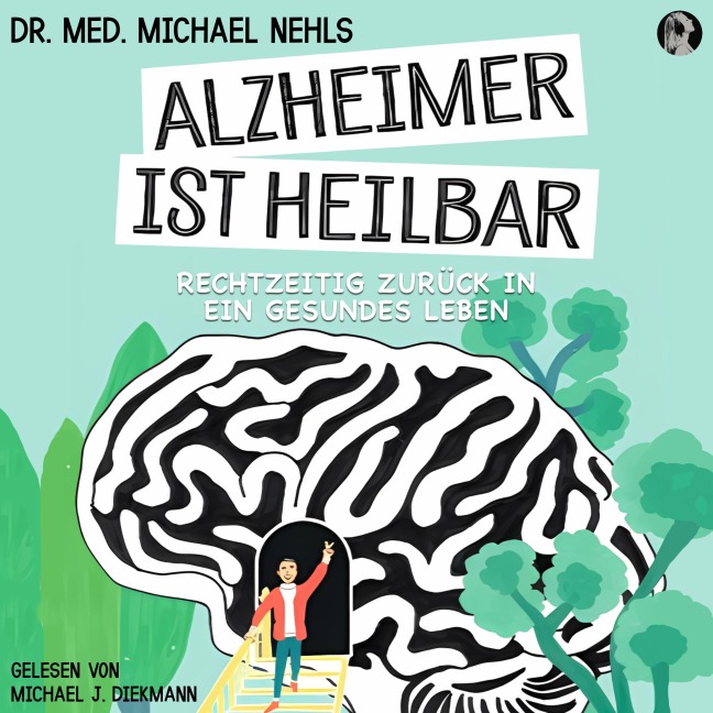 Alzheimer ist heilbar - Michael Nehls