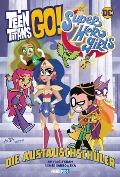 Teen Titans Go! / DC Super Hero Girls: Die Austauschschüler - Amy Wolfram, Agnes Garbowska
