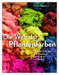 Cover-Bild zum Titel 'Die Welt der Pflanzenfarben' von 'Dieter Kaiser'