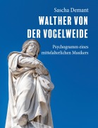 Cover-Bild zum Titel 'Walther von der Vogelweide' von 'Sascha Demant'