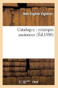 Cover-Bild zum Titel 'Catalogue: Estampes Anciennes' von 'Jean-Eugène Vignères'