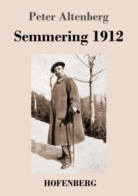 Semmering 1912 - Peter Altenberg