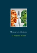 Cover-Bild zum Titel 'Mon carnet diététique : je perds du poids !' von 'Cédric Menard'