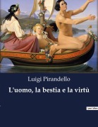 Cover-Bild zum Titel 'L'uomo, la bestia e la virtù' von 'Luigi Pirandello'