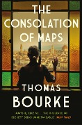 Cover-Bild zum Titel 'The Consolation of Maps' von 'Thomas Bourke'