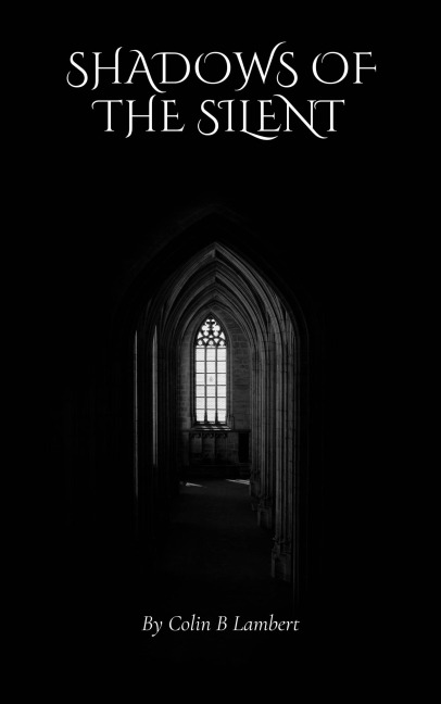 Shadows of the Silent - Colin Lambert