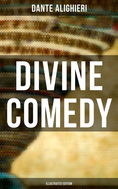 Divine Comedy (Illustrated Edition) - Dante Alighieri