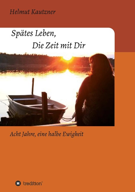 Spätes Leben, Die Zeit mit Dir - Helmut Kautzner