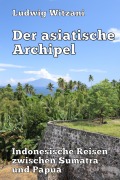 Cover-Bild zum Titel 'Der asiatische Archipel' von 'Ludwig Witzani'