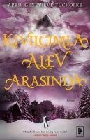 Kivilcimla Alev Arasinda Ciltli - April Genevieve Tucholke