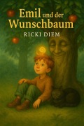Cover-Bild zum Titel 'Emil und der Wunschbaum' von 'Ricki Diem'