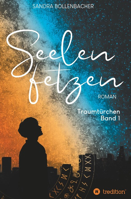 Seelenfetzen ¿ Traumtürchen Band 1 - Sandra Bollenbacher