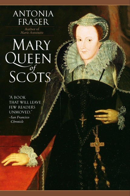 Mary Queen of Scots - Antonia Fraser