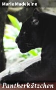 Cover-Bild zum Titel 'Pantherkätzchen' von 'Marie Madeleine'