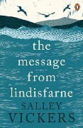 Cover-Bild zum Titel 'The Message from Lindisfarne' von 'Salley Vickers'