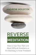 Cover-Bild zum Titel 'Reverse Meditation' von 'Andrew Holecek'