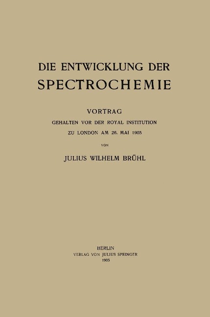 Die Entwicklung der Spectrochemie - Brühl Julius Wilhelm Brühl
