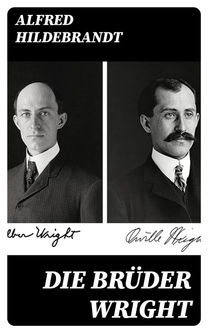 Die Brüder Wright - Alfred Hildebrandt