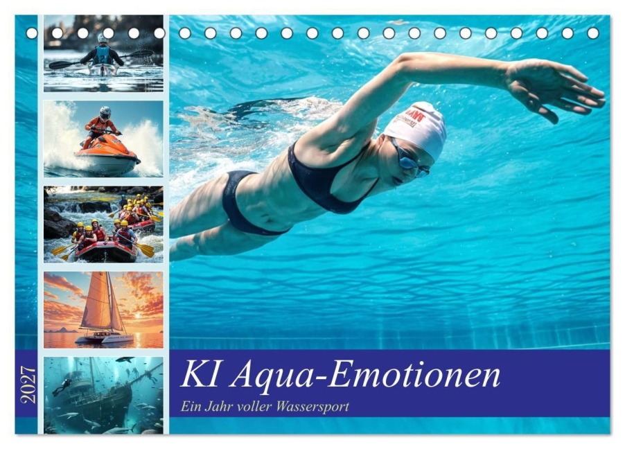 KI Aqua-Emotionen - Ein Jahr voller Wassersport (Tischkalender 2027 DIN A5 quer), CALVENDO Monatskalender - Claudia Schimmack