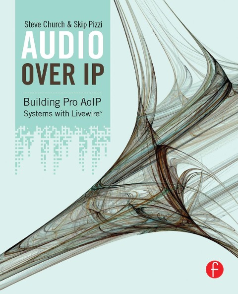 Audio Over IP - Steve Church, Skip Pizzi