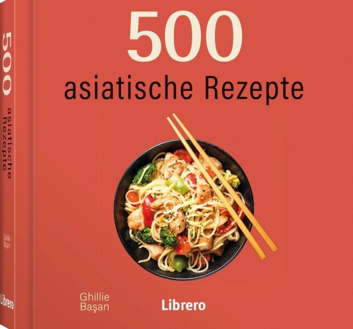500 Asiatische Rezepte - Ghillie Ba¿An