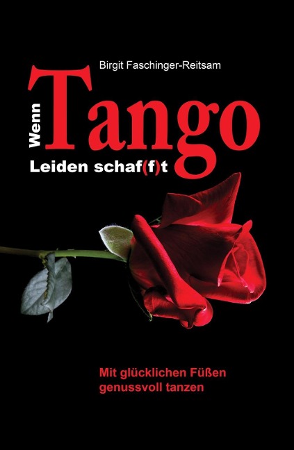 Wenn Tango Leiden schaf(f)t - Birgit Faschinger-Reitsam