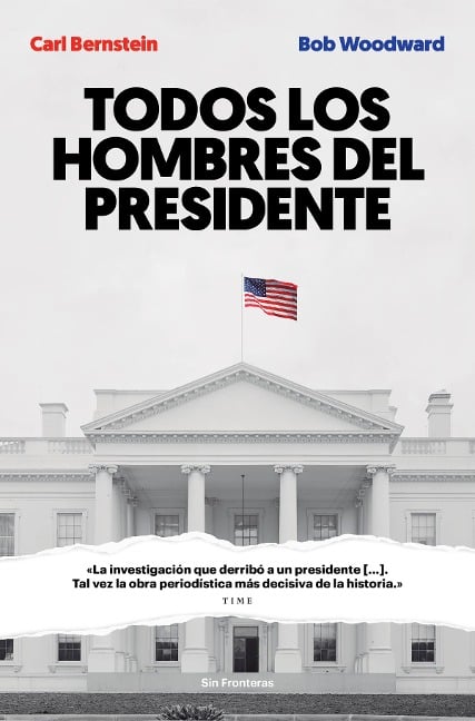 Todos los hombres del presidente - Carl Bernstein, Bob Woodward