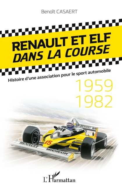 Renault et Elf dans la course - Benoit Casaert