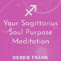 Your Sagittarius Soul Purpose Meditation - Debbie Frank