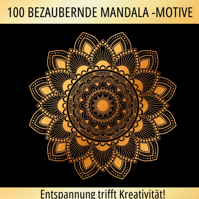 Mandalas zum Träumen: 100 inspirierende Motive für Ruhe und Kreativität! - S&L Inspirations Lounge